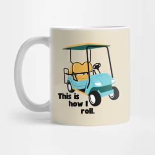 This Is How I Roll Golf Mug